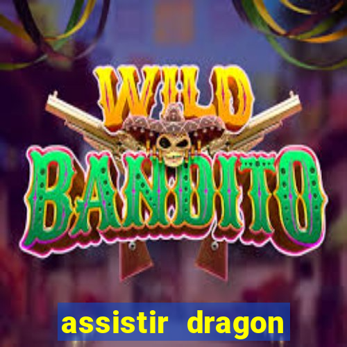 assistir dragon ball z kai